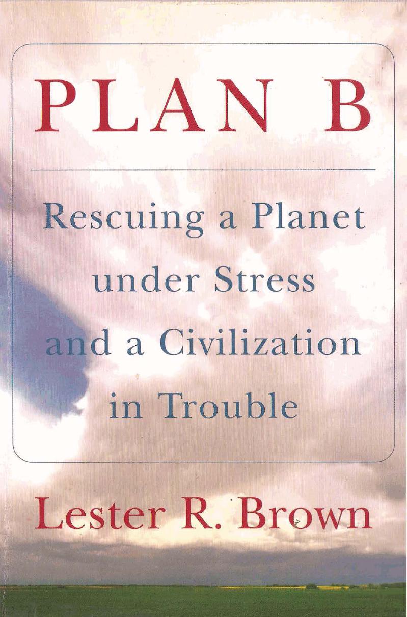 Plan B Rescuing a Planet under Stress ans a Civilization in Trouble